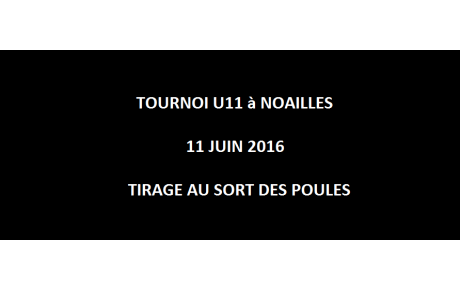 TOURNOI U11 A NOAILLES SAMEDI 11 JUIN