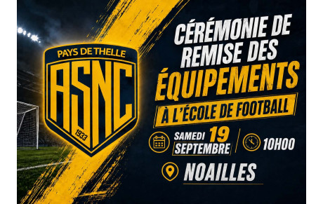 [U6 à U13] - Cérémonie de Remise des Équipements - Samedi 19 Septembre - Noailles
